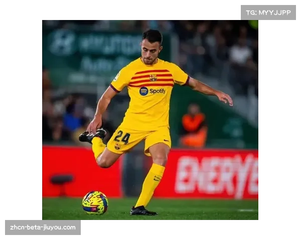 埃里克加西亚8.1分后防最高 巴萨中卫防守稳定性和出球能力